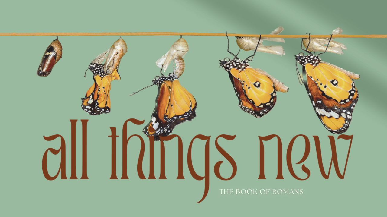 Romans: Making All Things New
