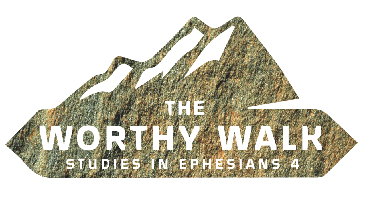 The Worthy Walk: Studies in Ephesians 4