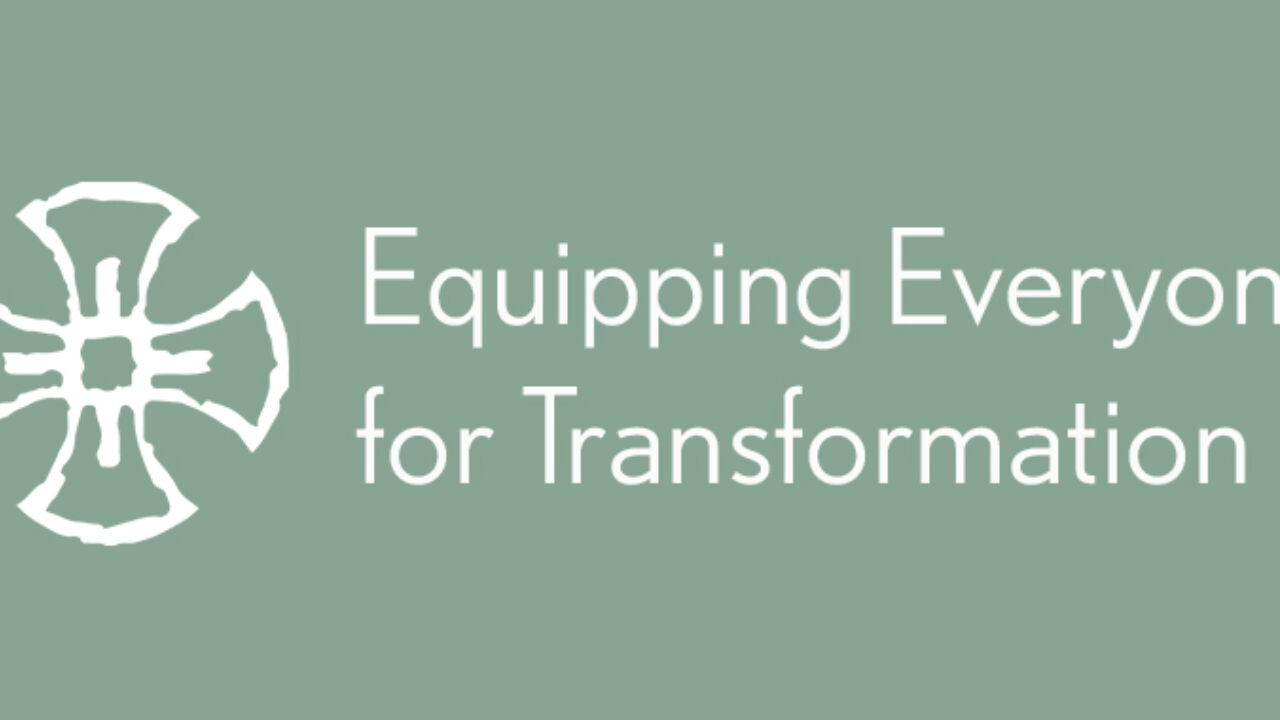 Equipping Everyone for Transformation