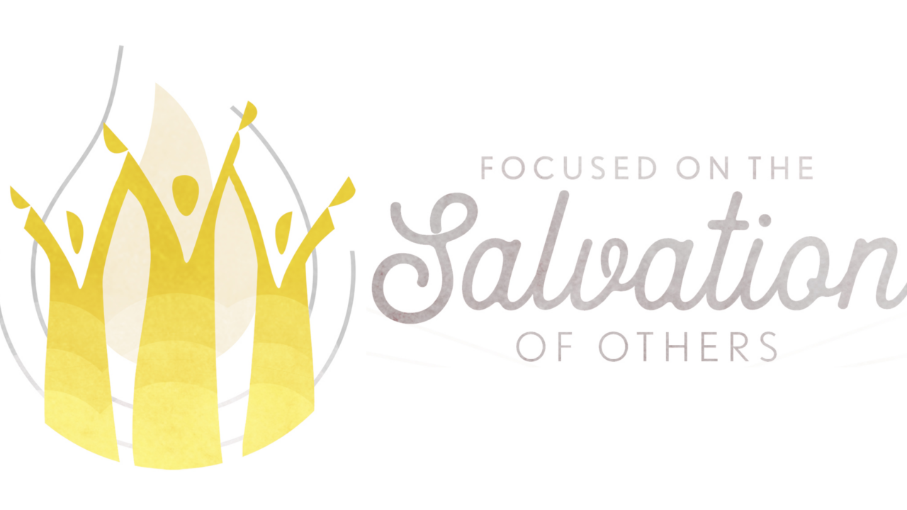 Focused on the Salvation of Others