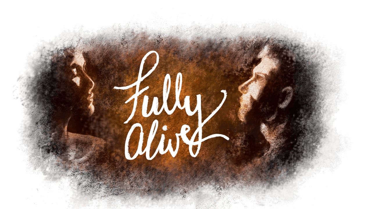 Fully Alive