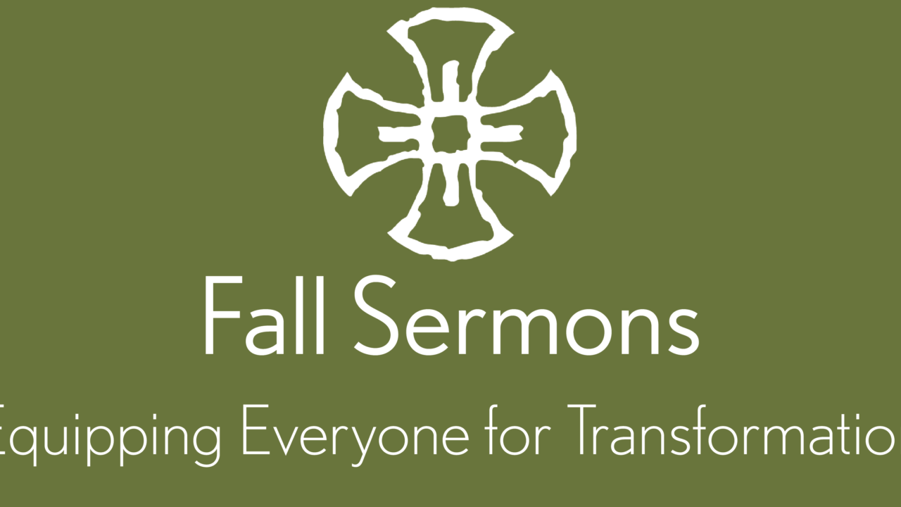 Fall 2017 Sermon Series