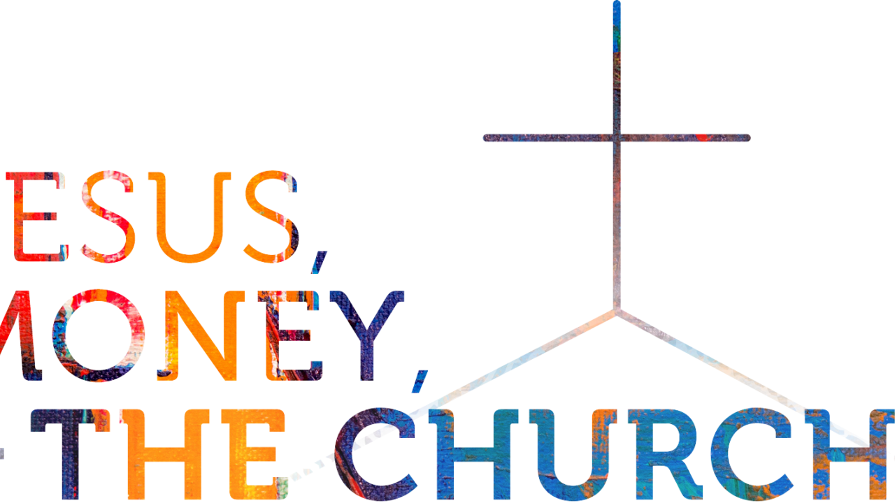 Jesus, Money, and the Church