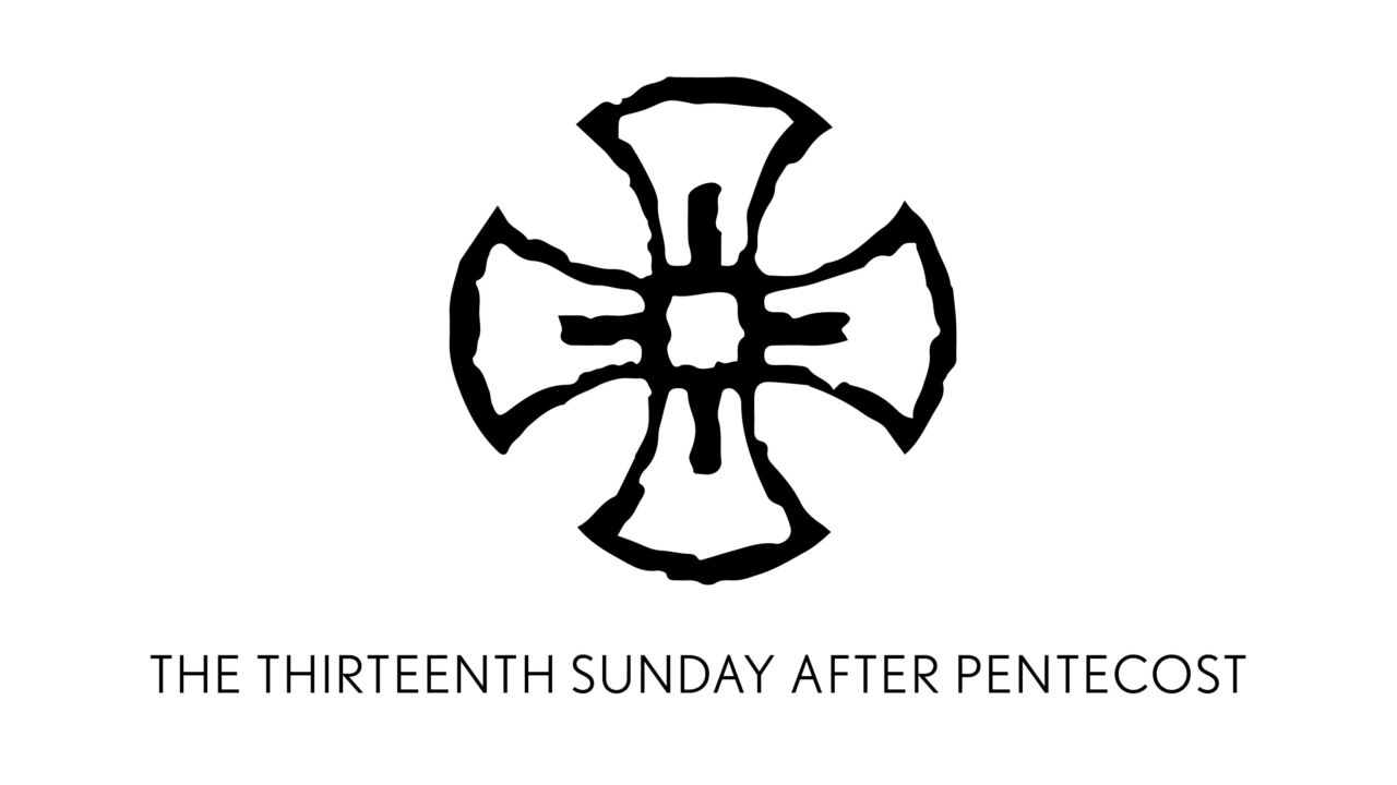 Thirteenth Sunday of Pentecost