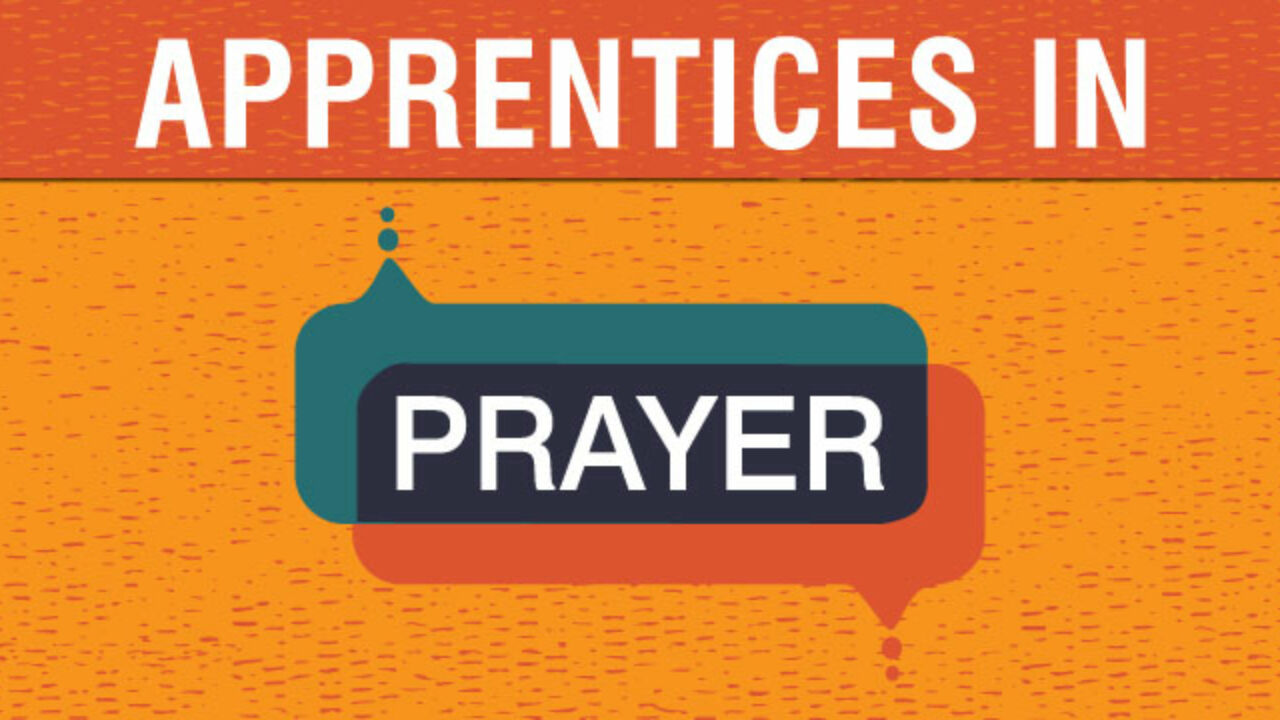 Apprentices in Prayer
