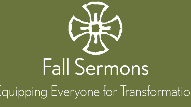 Fall 2017 Sermon Series